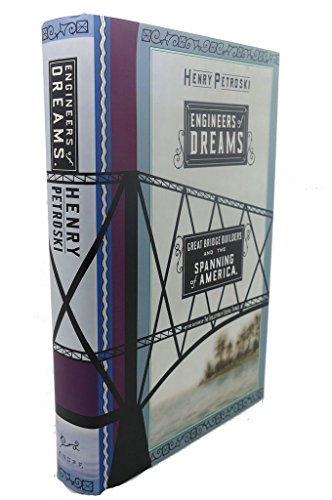 Stock image for Engineers of Dreams : Great Bridge Builders and the Spanning of America for sale by Better World Books