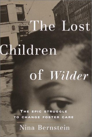 Stock image for THE LOST CHILDREN OF WILDER: The Epic Struggle to Change Foster Care for sale by Joe Staats, Bookseller