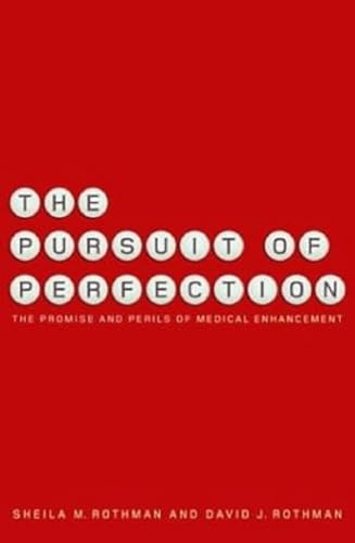 Imagen de archivo de The Pursuit of Perfection: The Promise and Perils of Medical Enhancement a la venta por Best Books And Antiques