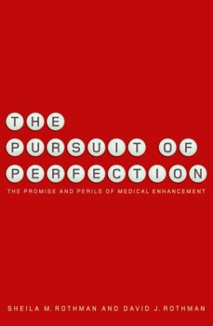 Stock image for The Pursuit of Perfection: The Promise and Perils of Medical Enhancement for sale by Best Books And Antiques