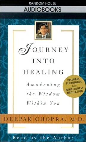 Stock image for Journey into Healing: Awakening the Wisdom Within You (Deepak Chopra) for sale by The Yard Sale Store