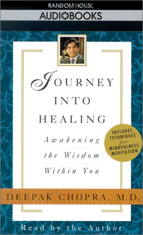 Journey into Healing: Awakening the Wisdom Within You (Deepak Chopra) (9780679440895) by Chopra M.D., Deepak