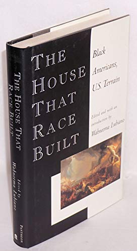 Stock image for The House That Race Built : Black Americans, U. S. Terrain for sale by Better World Books