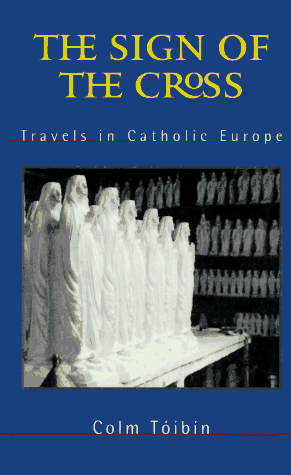 Imagen de archivo de The Sign of the Cross: Travels in Catholic Europe a la venta por Wonder Book