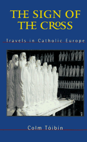 The Sign of the Cross : Travels in Catholic Europe