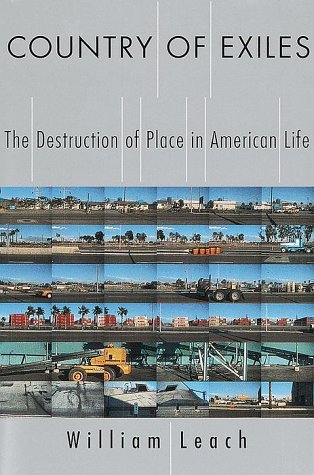 Beispielbild fr Country of Exiles : The Destruction of Place in American Life zum Verkauf von Better World Books