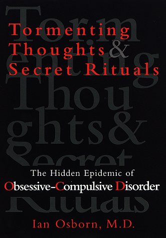 9780679442226: Tormenting Thoughts and Secret Rituals: The Hidden Epidemic of Obsessive-Compulsive Disorder