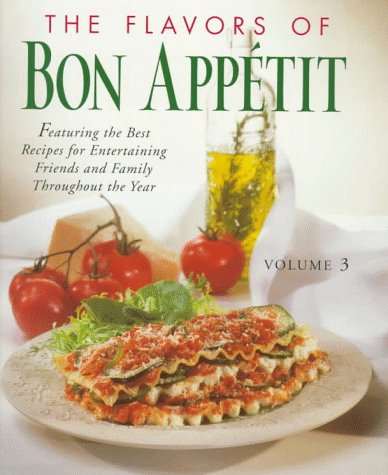 Beispielbild fr The Flavors of Bon Appetit: Featuring the Best Recipes for Entertaining Friends and Family Throughout the Year zum Verkauf von Wonder Book