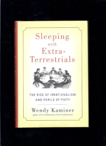 Stock image for Sleeping With Extra-Terrestrials: The Rise of Irrationalism and Perils of Piety for sale by Crotchety Rancher's Books