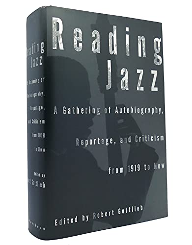 Stock image for Reading Jazz 1917-1995 : A Gathering of Autobiography, Reportage and Criticism from 1919 to Now for sale by Better World Books