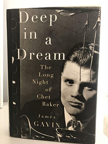 Stock image for Deep in a Dream: The Long Night of Chet Baker for sale by SecondSale