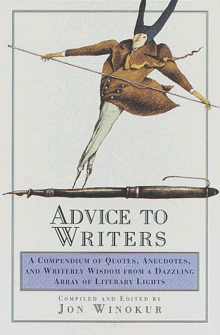 Beispielbild fr Advice to Writers: A Compendium of Quotes, Anecdotes, and Writerly Wisdom from a Dazzling Array of Literary Lights zum Verkauf von SecondSale