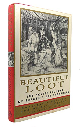 Imagen de archivo de BEAUTIFUL LOOT: The Soviet Plunder of Europe's Art Treasures a la venta por Russ States