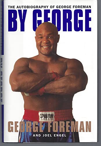 Stock image for By George:: The Autobiography of George Foreman for sale by SecondSale