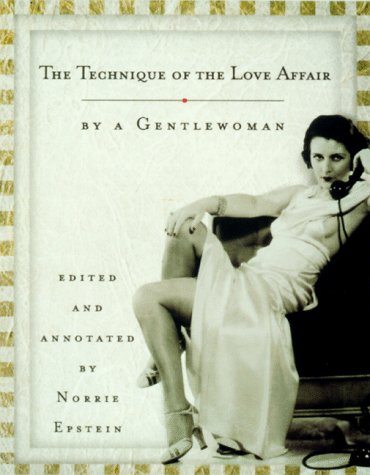 Stock image for The Technique of the Love Affair: By a Gentlewoman for sale by ThriftBooks-Dallas