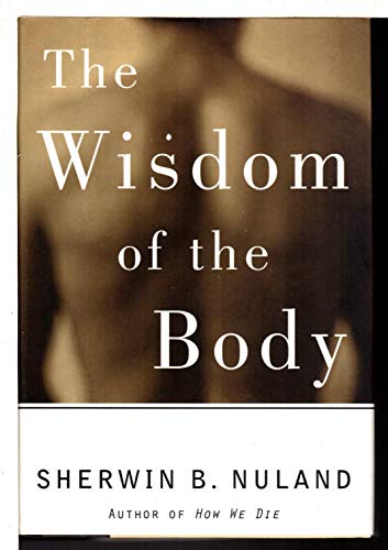 9780679444077: The Wisdom of the Body: Discovering the Human Spirit