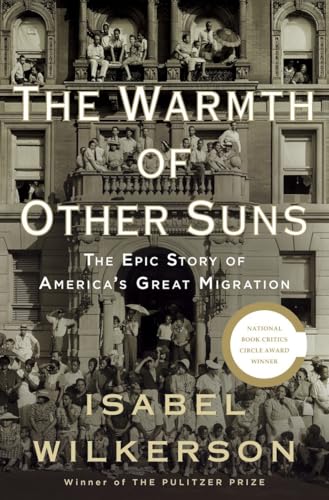 Beispielbild fr The Warmth of Other Suns: The Epic Story of America's Great Migration zum Verkauf von Argosy Book Store, ABAA, ILAB