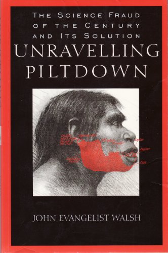 Stock image for Unravelling Piltdown - The Science Fraud of the Century and Its Solution for sale by WorldofBooks