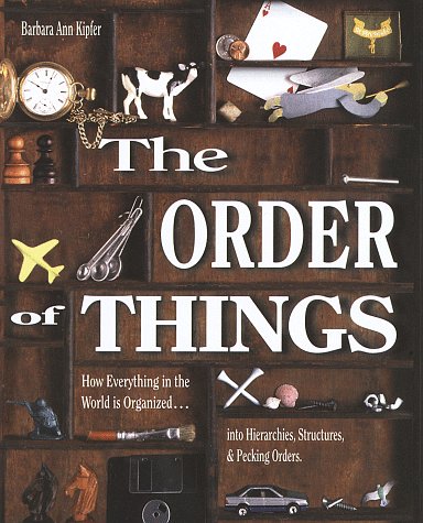 9780679444787: The Order of Things: How Everything in the World Is Organized...into Hierarchies, Structures, & Pecking Orders