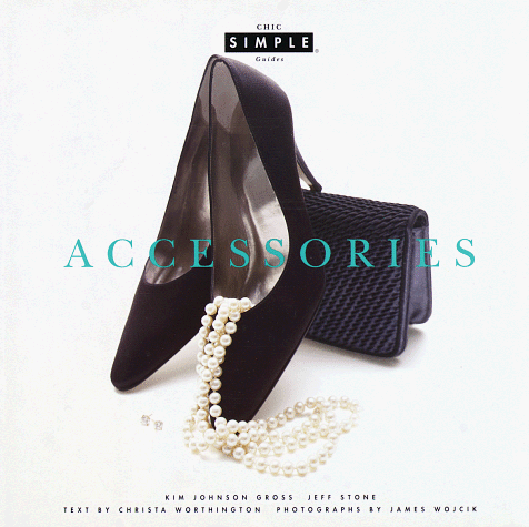 Imagen de archivo de Accessories (Chic Simple) a la venta por Reliant Bookstore