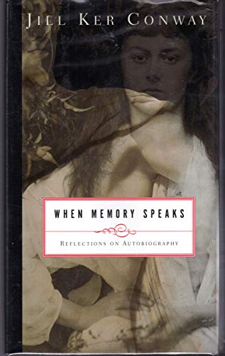 Stock image for When Memory Speaks: Reflections on Autobiography for sale by SecondSale