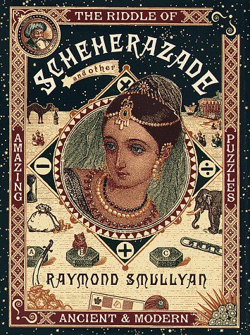 9780679446347: The Riddle of Scheherazade: And Other Amazing Puzzles, Ancient & Modern