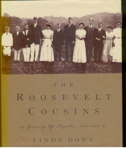 Stock image for The Roosevelt Cousins Growing Up Together, 1882-1924 for sale by Willis Monie-Books, ABAA