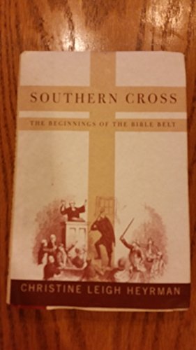 Imagen de archivo de Southern Cross : The Beginnings of the Bible Belt a la venta por Better World Books