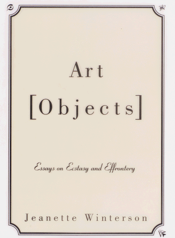 Beispielbild fr Art Objects: Essays on Ecstasy and Effrontery zum Verkauf von BooksRun