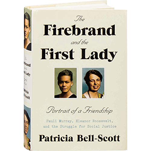 Stock image for The Firebrand and the First Lady: Portrait of a Friendship: Pauli Murray, Eleanor Roosevelt, and the Struggle for Social Justice for sale by ThriftBooks-Dallas