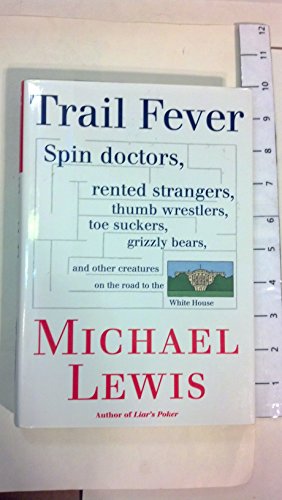 Trail Fever: Spin Doctors, Rented Strangers, Thumb Wrestlers, Toe Suckers, grizzly Bears, and Oth...