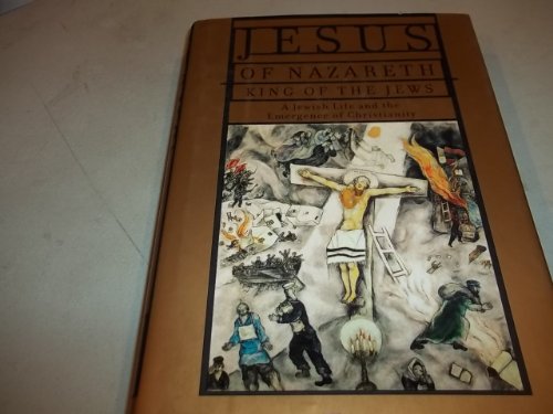 9780679446750: Jesus of Nazareth, King of the Jews: A Jewish Life and the Emergence of Christianity