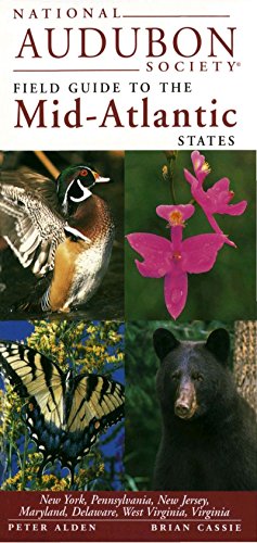 Stock image for National Audubon Society Field Guide to the Mid-Atlantic States: New York, Pennsylvania, New Jersey, Maryland, Delaware, West Virginia, Virginia for sale by SecondSale