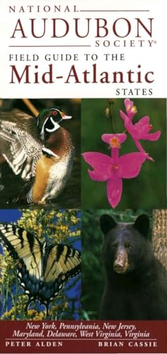 Stock image for National Audubon Society Field Guide to the Mid-Atlantic States: New York, Pennsylvania, New Jersey, Maryland, Delaware, West Virginia, Virginia (National Audubon Society Field Guides) for sale by Wonder Book