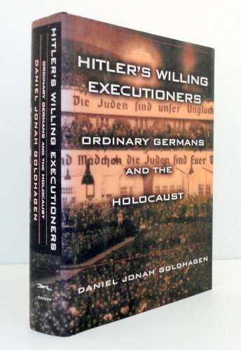 Beispielbild fr Hitler's Willing Executioners: Ordinary Germans and the Holocaust zum Verkauf von ICTBooks