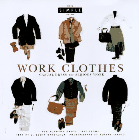 Beispielbild fr Work Clothes (Chic Simple): Casual Dress for Serious Work (Chic Simple Guides) zum Verkauf von SecondSale