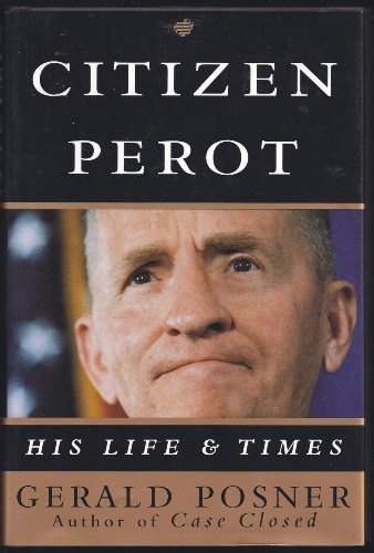Beispielbild fr Citizen Perot : His Life and Times zum Verkauf von Wonder Book