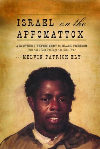 9780679447382: Israel on the Appomattox: A Southern Experiment in Black Freedom from the 1790s Through the Civil War