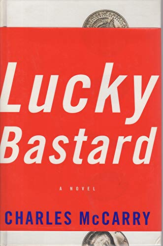 Beispielbild fr Lucky Bastard : A Novel zum Verkauf von Better World Books