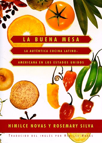 Stock image for La Buena Mesa (Latin American Cooking Across the U. S.) : La Autentica Cocina Latinoamerica en los Estados Unidos for sale by Better World Books: West