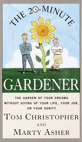 Beispielbild fr THE 20-MINUTE GARDENER : THE GARDEN OF YOUR DREAMS WITHOUT GIVING UP YOUR LIFE, YOUR JOB, OR YOUR SANITY [SIGNED] zum Verkauf von Second Story Books, ABAA