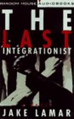 Stock image for The Last Integrationist for sale by Court Street Books/TVP Properties, Inc.
