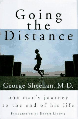 Stock image for Going the Distance: One Man's Journey to the End of His Life for sale by Books of the Smoky Mountains