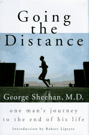 Stock image for Going the Distance: One Mans Journey to the End of His Life for sale by Goodwill