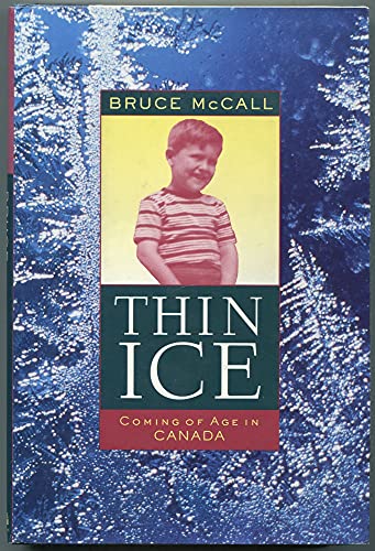 Beispielbild fr Thin Ice : Coming of Age in Canada zum Verkauf von Better World Books