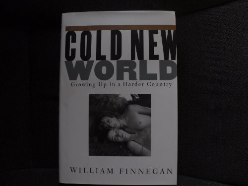 Beispielbild fr Cold New World : Growing up in a Harder Country zum Verkauf von Better World Books: West