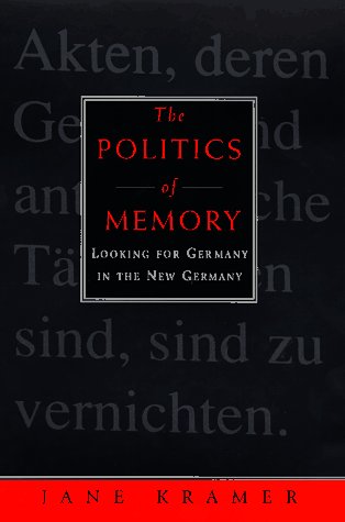 Stock image for The Politics of Memory: Looking for Germany in the New Germany for sale by More Than Words
