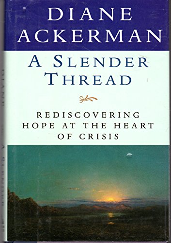 Beispielbild fr A Slender Thread : Rediscovering Hope at the Heart of Crisis zum Verkauf von More Than Words