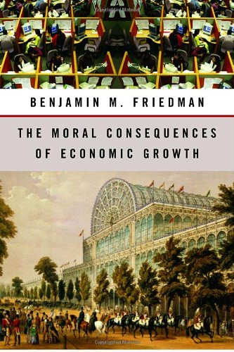 Beispielbild fr The Moral Consequences of Economic Growth zum Verkauf von Better World Books