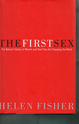 Imagen de archivo de The First Sex: The Natural Talents of Women and How They Are Changing the World a la venta por Gulf Coast Books